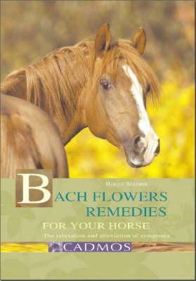 Bach Flower Remedies for Your Horse: The Relaxation and Alleviation of Symptoms