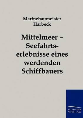Mittelmeer - Seefahrtserlebnisse eines werdenden Schiffbauers