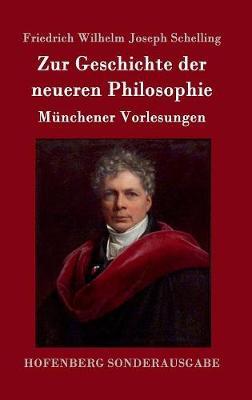 Zur Geschichte der neueren Philosophie: Münchener Vorlesungen