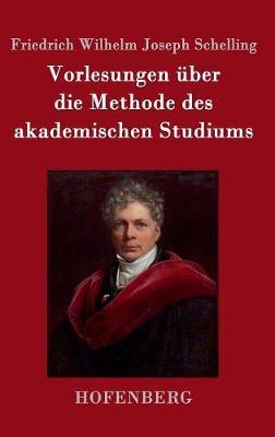 Vorlesungen über die Methode des akademischen Studiums