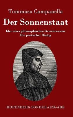Der Sonnenstaat: Idee eines philosophischen Gemeinwesens Ein poetischer Dialog