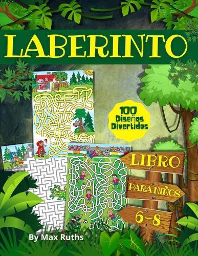 LABERINTO Libro Para ninos 6-8: 100 laberintos divertidos para ninos de 6 a 8 anos, un gran libro de actividades para ninos, ninas y jovenes, Libro de Actividades para ninos 6-10 anos pasatiempos para ninos de 4-8 anos.