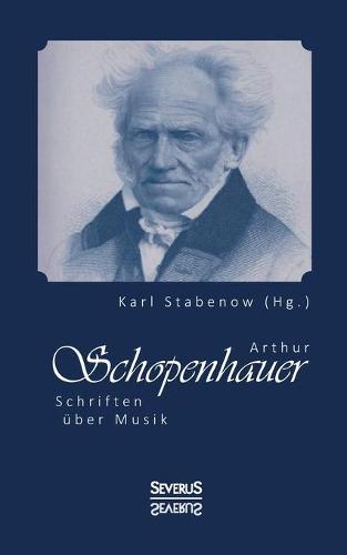 Arthur Schopenhauer: Schriften uber Musik