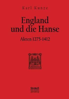 England und die Hanse: Akten 1275 bis 1412