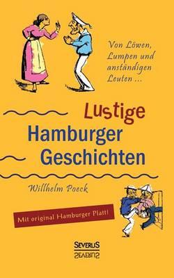 Von Löwen, Lumpen und anständigen Leuten: Lustige Hamburger Geschichten. Mit Plattdeutsch