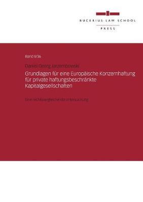 Grundlagen F r Eine Europ ische Konzernhaftung F r Private Haftungsbeschr nkte Kapitalgesellschaften
