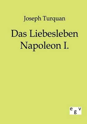 Das Liebesleben Napoleon I.