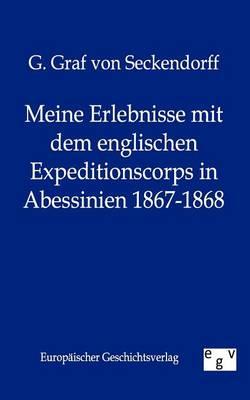 Meine Erlebnisse Mit Dem Englischen Expeditionscorps in Abessinien 1867-1868