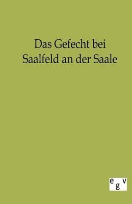 Das Gefecht bei Saalfeld an der Saale