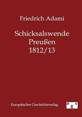 Schicksalswende Preussen 1812/13