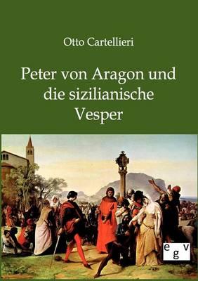 Peter von Aragon und die sizilianische Vesper