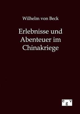 Erlebnisse und Abenteuer im Chinakriege