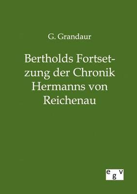 Bertholds Fortsetzung der Chronik Hermanns von Reichenau