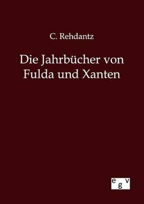 Die Jahrbücher von Fulda und Xanten