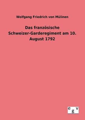 Das franzoesische Schweizer-Garderegiment am 10. August 1792