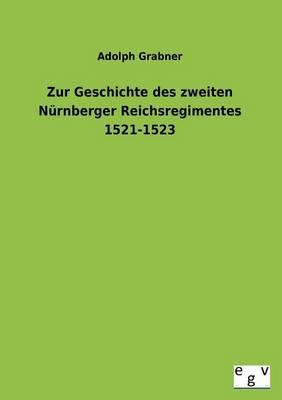 Zur Geschichte Des Zweiten Nurnberger Reichsregimentes 1521-1523