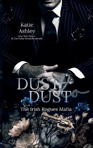 The Irish Rogues Mafia Family Teil 2: Dust to Dust