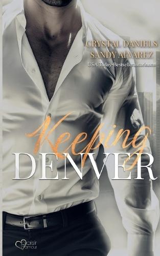 Keeping Denver - Bleib bei mir