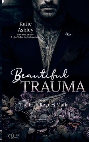 The Irish Rogues Mafia Family Teil 5: Beautiful Trauma