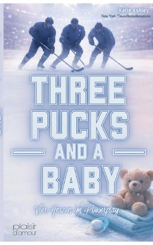Three Pucks and a Baby - Vier Herzen im Powerplay (Why Choose / Reverse-Harem-Romance)