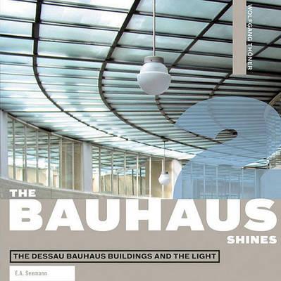 The Bauhaus Shines: The Dessau Bauhaus Buildings and the Light
