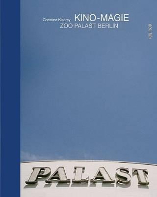 Kino-Magie/Cinema Magic: Zoo Palast Berlin