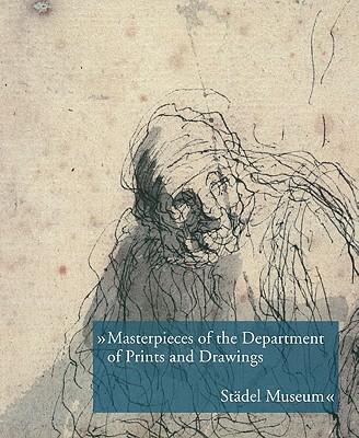 Masterpieces of the Department of Prints and Drawings: Stadel Museum