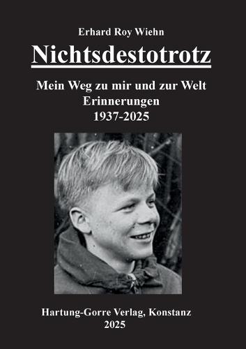 Nichtsdestotrotz: Mein Weg zu mir und zur Welt. Erinnerungen 1937-2025
