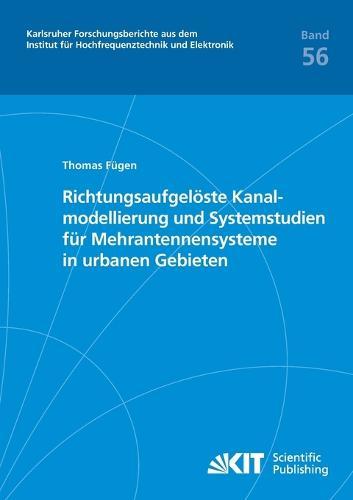 Richtungsaufgeloeste Kanalmodellierung und Systemstudien fur Mehrantennensysteme in urbanen Gebieten