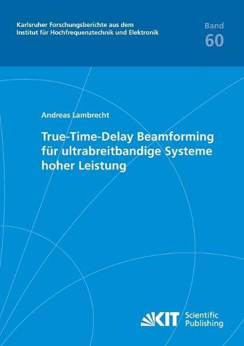 True-Time-Delay Beamforming fur ultrabreitbandige Systeme hoher Leistung