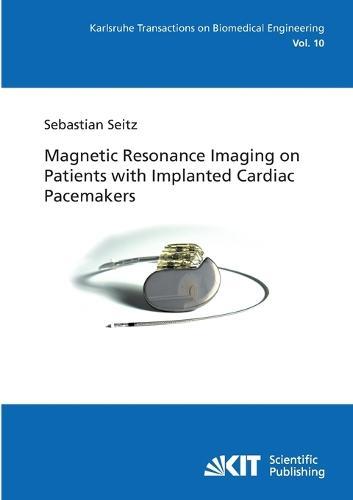 Magnetic Resonance Imaging on Patients with Implanted Cardiac Pacemakers