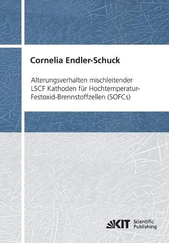 Alterungsverhalten mischleitender LSCF Kathoden fur Hochtemperatur-Festoxid-Brennstoffzellen (SOFCs)