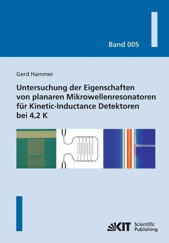 Untersuchung der Eigenschaften von planaren Mikrowellenresonatoren fur Kinetic-Inductance Detektoren bei 4,2 K