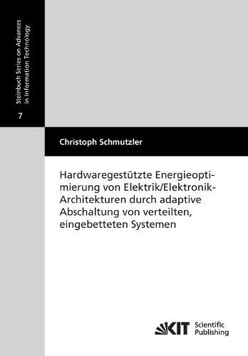 Hardwaregestutzte Energieoptimierung von Elektrik/Elektronik-Architekturen durch adaptive Abschaltung von verteilten, eingebetteten Systemen