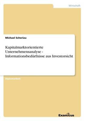 Kapitalmarktorientierte Unternehmensanalyse - Informationsbedürfnisse aus Investorsicht