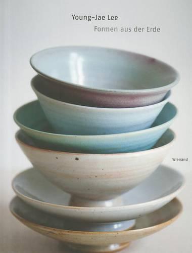 Young-Jae Lee: Formen Aus der Erde/Forms From The Earth