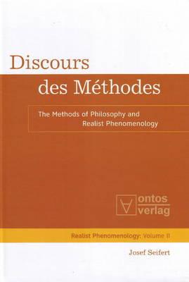 Discours des Methodes: The Methods of Philosophy and Realist Phenomenology