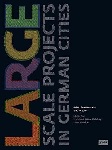 Large-Scale Projects in German Cities: Urban Development 1990-2010