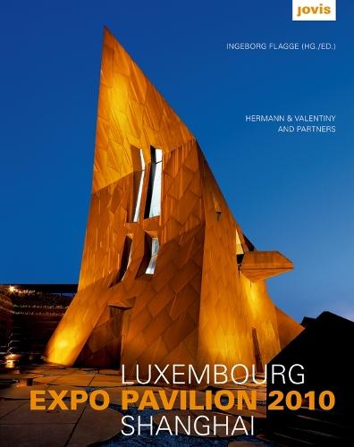 Luxembourg Expo Pavillon Shanghai: HERMANN & VALENTINY and Partners