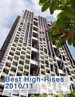 Best Highrises 2010|2011: The International Highrise Award 2010