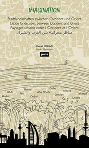 Imagination: Stadtlandschaften zwischen Okzident und Orient