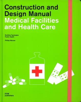 Construction and Design Manual: Medical Facilities