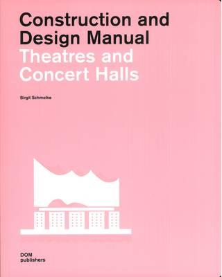 Construction and Design Manual: Theatres and Concert Halls