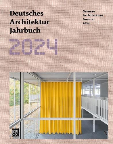 Deutsches Architektur Jahrbuch 2024/German Architecture Annual 2024