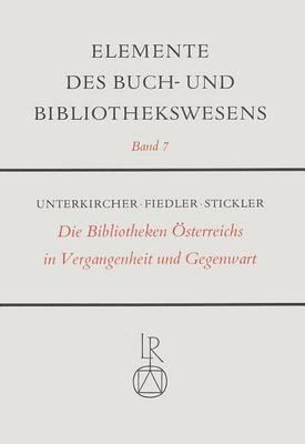 Die Bibliotheken Osterreichs in Vergangenheit Und Gegenwart