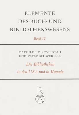Die Bibliotheken in Den Vereinigten Staaten Von Amerika Und in Kanada