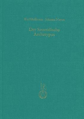 Der Sasanidische Archetypus: Untersuchungen Zu Schreibung Und Lautgestalt Des Avestischen