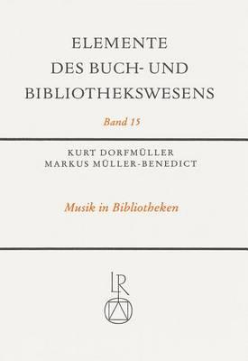 Musik in Bibliotheken: Materialien - Sammlungstypen - Musikbibliothekarische PRAXIS