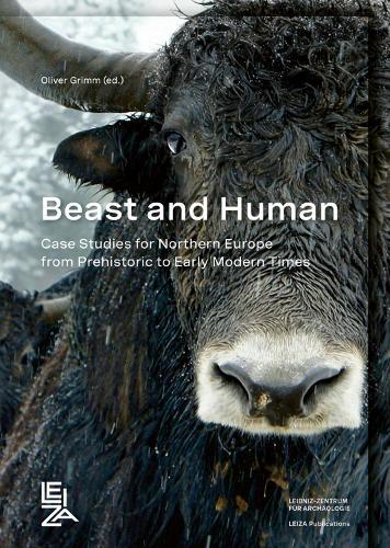 Beast and Human: Case Studies for Northern Europe from Prehistoric to Early Modern Times