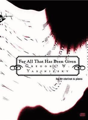 For All That Has Been Given: For B-Flat Clarinet and Piano, Book & CD